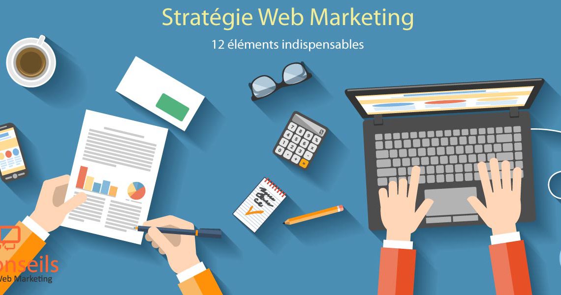 12 éléments d’une stratégie webmarketing