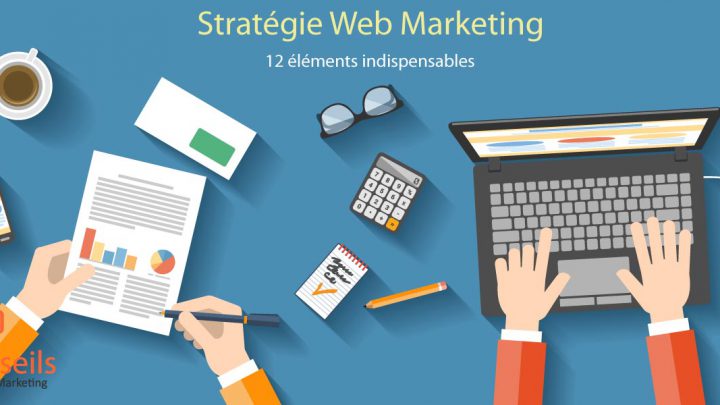 12 éléments d’une stratégie webmarketing